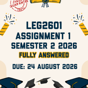 LEG2601 ASSIGNMENT 1 SEMESTER 2 2026 - FULLY ANSWERED (DUE 24 AUGUST 2026)