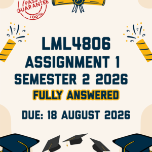 LML4806 ASSIGNMENT 1 SEMESTER 2 2026 - FULLY ANSWERED (DUE 18 AUGUST 2026)