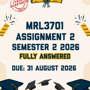 MRL3701 ASSIGNMENT 1 SEMESTER 2 2026 - FULLY ANSWERED (DUE 31 AUGUST 2026)