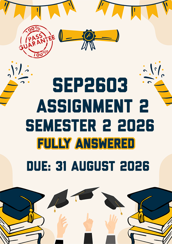 SEP2603 ASSIGNMENT 2 SEMESTER 2 2026 - FULLY ANSWERED (DUE 31 AUGUST 2026)