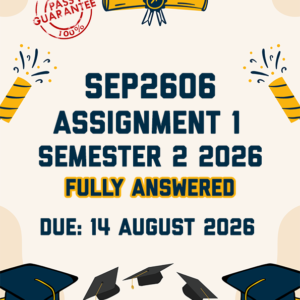 SEP2606 ASSIGNMENT 1 SEMESTER 2 2026 - FULLY ANSWERED (DUE 14 AUGUST 2026)