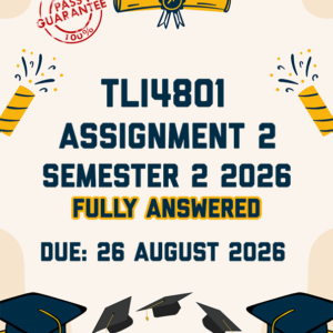 TLI4801 ASSIGNMENT 2 SEMESTER 2 2026 - FULLY ANSWERED (DUE 9 SEPTEMBER 2026)