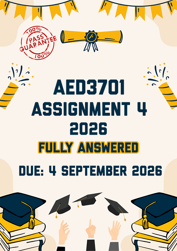 AED3701 ASSIGNMENT 4 2026 - FULLY ANSWERED (DUE 4 SEPTEMBER 2026)