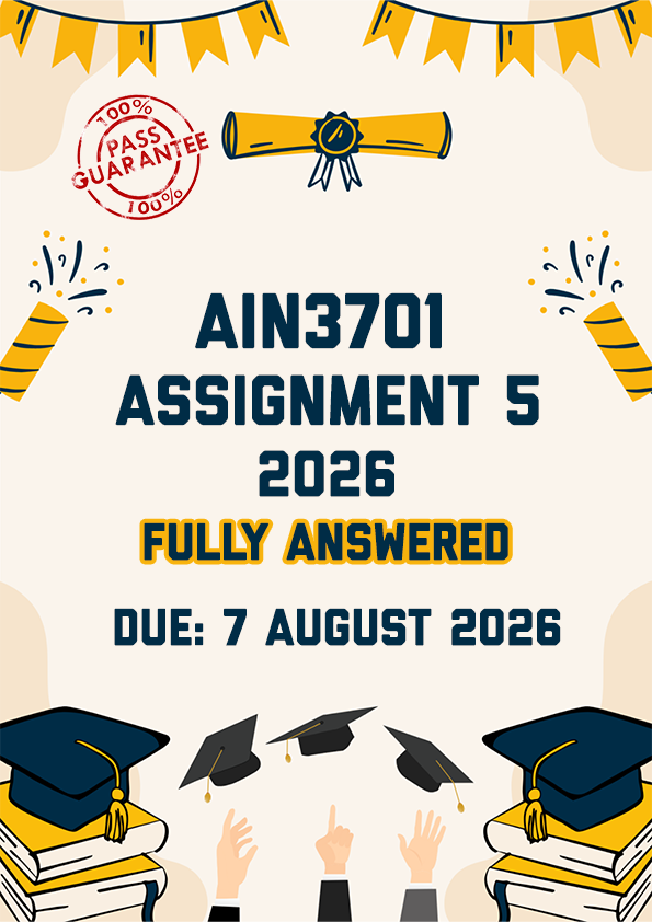AIN3701 ASSIGNMENT 5 2026 - FULLY ANSWERED WITH EXCEL SHEET PROVIDED (DUE 7 AUGUST 2026)