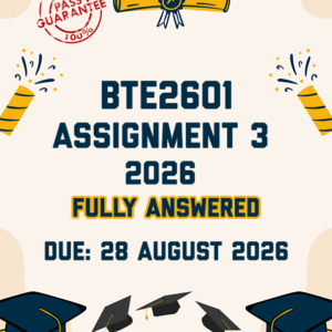 BTE2601 ASSIGNMENT 3 2026 - FULLY ANSWERED (DUE 28 AUGUST 2026)