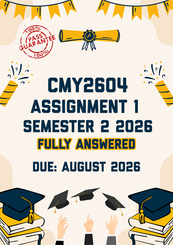 CMY2604 ASSIGNMENT 1 SEMESTER 2 2026 - FULLY ANSWERED (DUE AUGUST 2026)