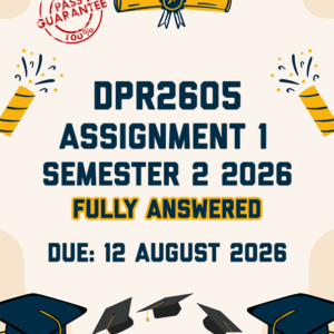 DPR2605 ASSIGNMENT 1 SEMESTER 2 2026 - FULLY ANSWERED (DUE 12 AUGUST 2026)