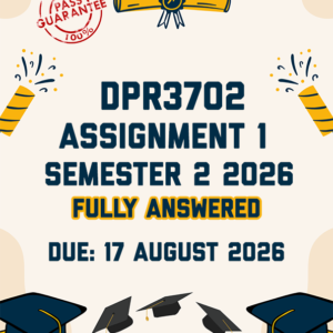 DPR3702 ASSIGNMENT 1 SEMESTER 2 2026 - FULLY ANSWERED (DUE 19 AUGUST 2026)