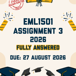 EML1501 ASSIGNMENT 3 2026 - FULLY ANSWERED (DUE 27 AUGUST 2026)