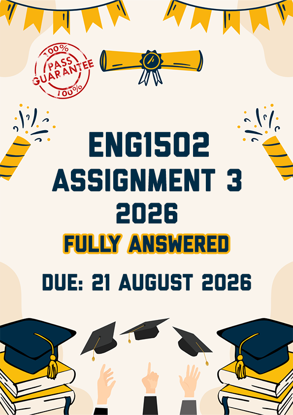 ENG1502 ASSIGNMENT 3 2026 - FULLY ANSWERED (DUE 21 AUGUST 2026)