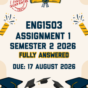 ENG1503 ASSIGNMENT 1 SEMESTER 2 2026 - ALL 5 QUESTIONS ANSWERED (DUE 17 AUGUST 2026)
