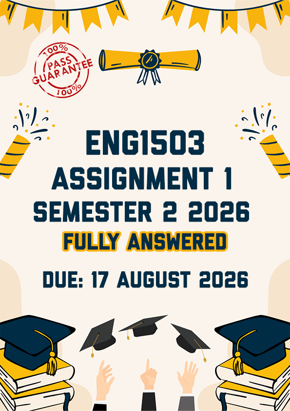 ENG1503 ASSIGNMENT 1 SEMESTER 2 2026 - ALL 5 QUESTIONS ANSWERED (DUE 17 AUGUST 2026)