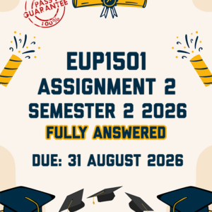 EUP1501 ASSIGNMENT 2 SEMESTER 2 2026 - FULLY ANSWERED (DUE 31 AUGUST 2026)