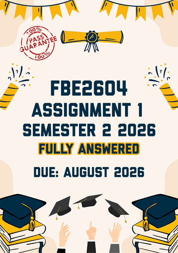 FBE2604 ASSIGNMENT 1 SEMESTER 2 2026 - FULLY ANSWERED (DUE AUGUST 2026)