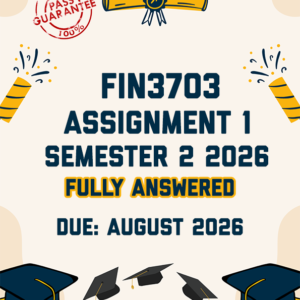 FIN3703 ASSIGNMENT 1 SEMESTER 2 2026 - FULLY ANSWERED (DUE AUGUST 2026)