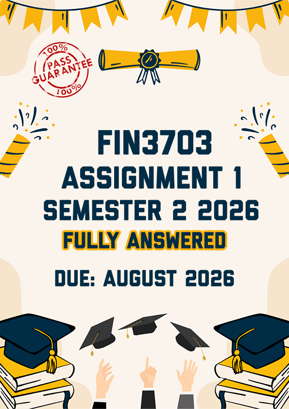 FIN3703 ASSIGNMENT 1 SEMESTER 2 2026 - FULLY ANSWERED (DUE AUGUST 2026)