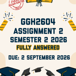 GGH2604 ASSIGNMENT 2 SEMESTER 2 2026 - FULLY ANSWERED (DUE 2 SEPTEMBER 2026)