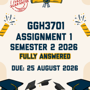 GGH3701 ASSIGNMENT 1 SEMESTER 2 2026 - FULLY ANSWERED (DUE 25 AUGUST 2026)