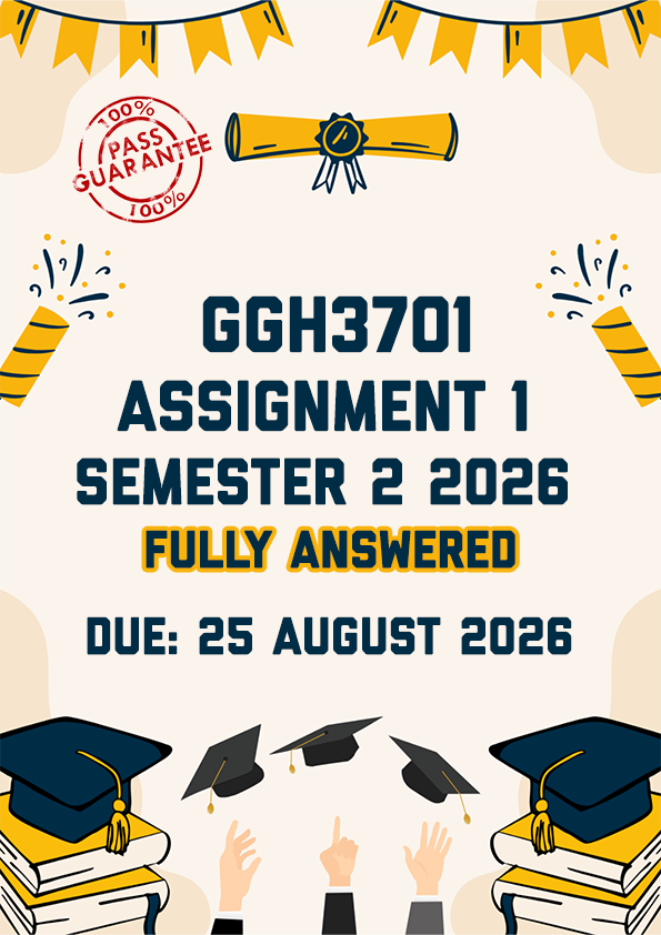 GGH3701 ASSIGNMENT 1 SEMESTER 2 2026 - FULLY ANSWERED (DUE 25 AUGUST 2026)