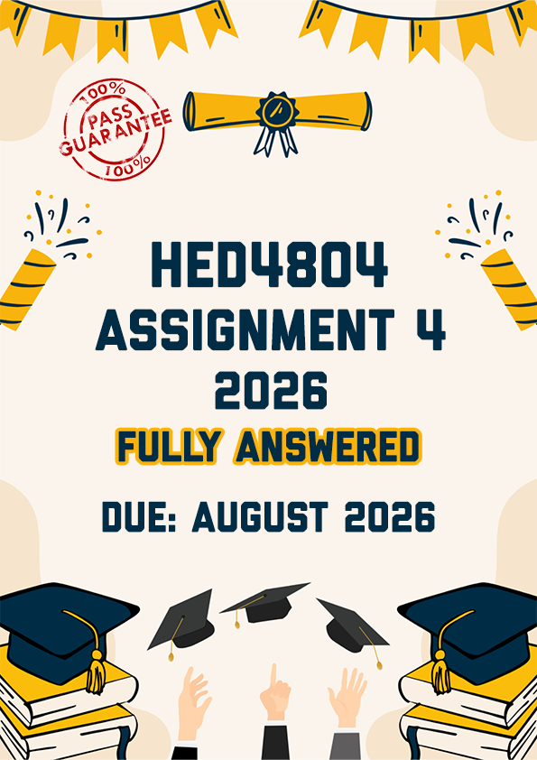 HED4804 ASSIGNMENT 4 2026 - FULLY ANSWERED (DUE AUGUST 2026)