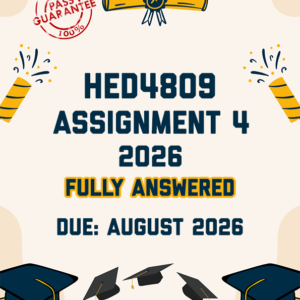HED4809 ASSIGNMENT 4 2026 - FULLY ANSWERED (DUE AUGUST 2026)