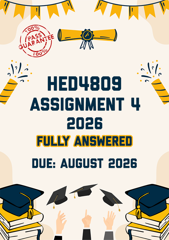 HED4809 ASSIGNMENT 4 2026 - FULLY ANSWERED (DUE AUGUST 2026)