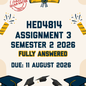 HED4814 ASSIGNMENT 3 2026 - FULLY ANSWERED (DUE 11 AUGUST 2026)