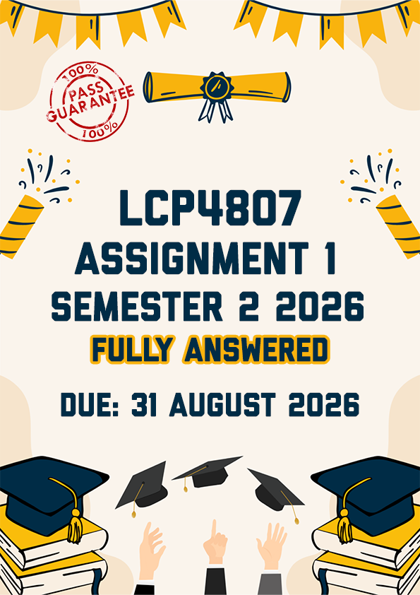 LCP4807 ASSIGNMENT 1 SEMESTER 2 2026 - FULLY ANSWERED (DUE 31 AUGUST 2026)