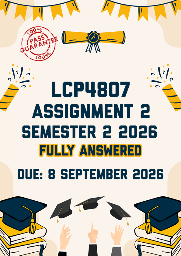 LCP4807 ASSIGNMENT 2 SEMESTER 2 2026 - FULLY ANSWERED (DUE 8 SEPTEMBER 2026)