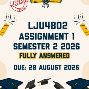 LJU4802 ASSIGNMENT 1 SEMESTER 2 2026 - FULLY ANSWERED (DUE 28 AUGUST 2026)