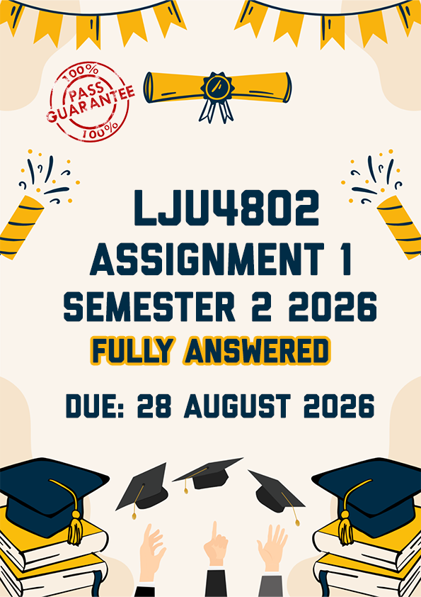 LJU4802 ASSIGNMENT 1 SEMESTER 2 2026 - FULLY ANSWERED (DUE 28 AUGUST 2026)