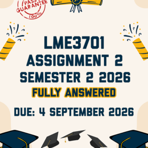 LME3701 ASSIGNMENT 2 SEMESTER 2 2026 - BOTH HISTORICAL AND COMPARATIVE APPROACHES PROVIDED (DUE 4 SEPTEMBER 2026)