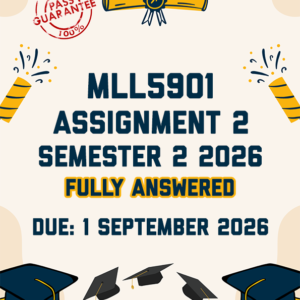MLL5901 ASSIGNMENT 2 SEMESTER 2 2026 - FULLY ANSWERED (DUE 1 SEPTEMBER 2026)