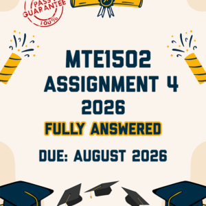 MTE1502 ASSIGNMENT 4 2026 - FULLY ANSWERED (DUE AUGUST 2026)