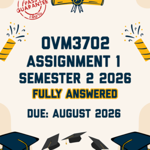 OVM3702 ASSIGNMENT 1 SEMESTER 2 2026 - FULLY ANSWERED (DUE AUGUST 2026)