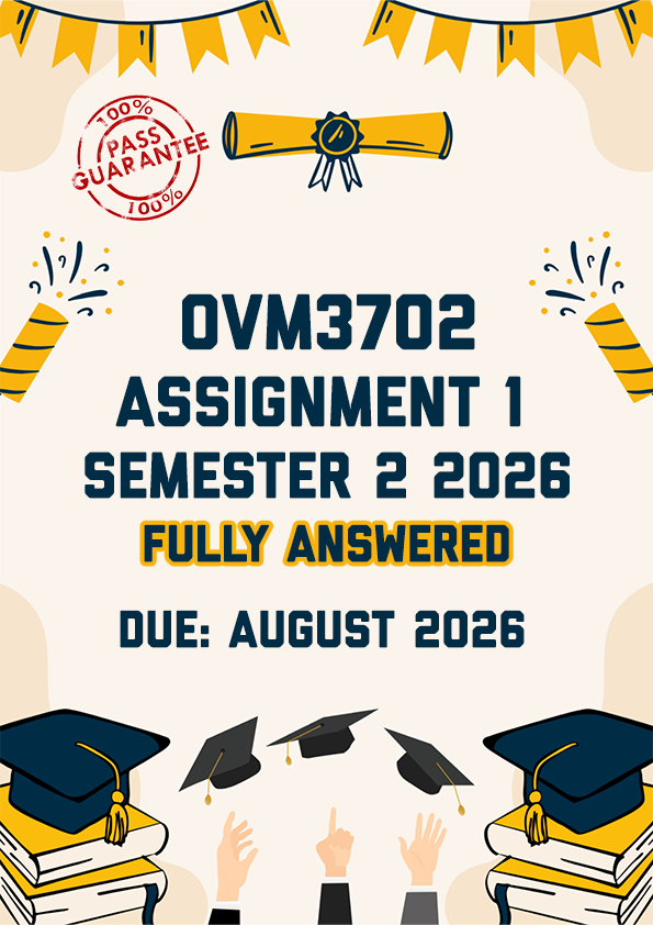 OVM3702 ASSIGNMENT 1 SEMESTER 2 2026 - FULLY ANSWERED (DUE AUGUST 2026)