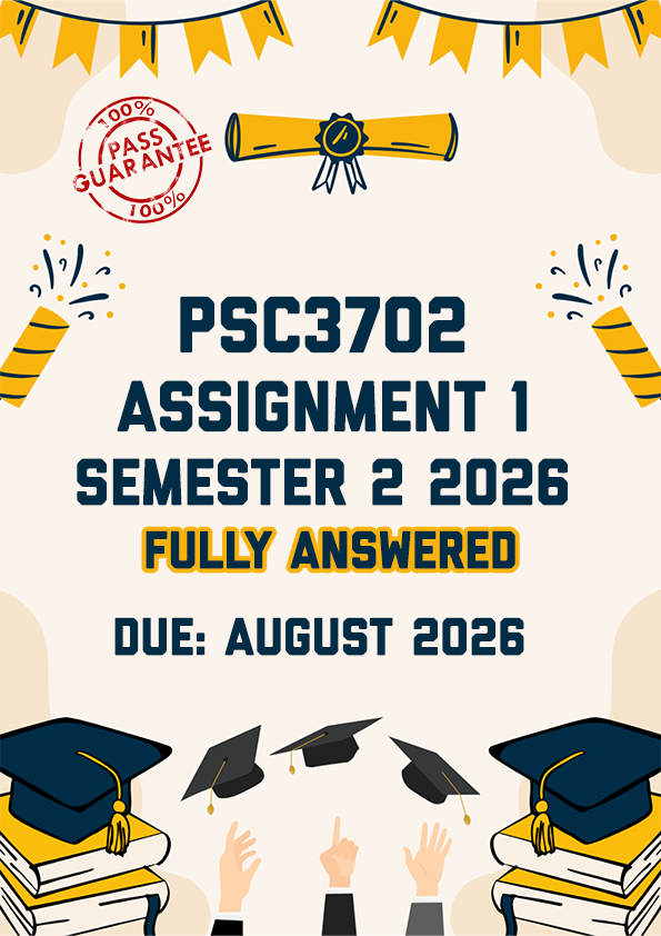 PSC3702 ASSIGNMENT 1 SEMESTER 2 2026 - FULLY ANSWERED (DUE AUGUST 2026)