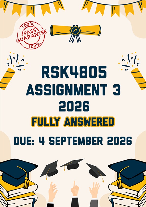 RSK4805 ASSIGNMENT 3 2026 - FULLY ANSWERED (DUE 4 SEPTEMBER 2026)
