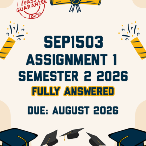 SEP1503 ASSIGNMENT 1 SEMESTER 2 2026 - FULLY ANSWERED (DUE AUGUST 2026)