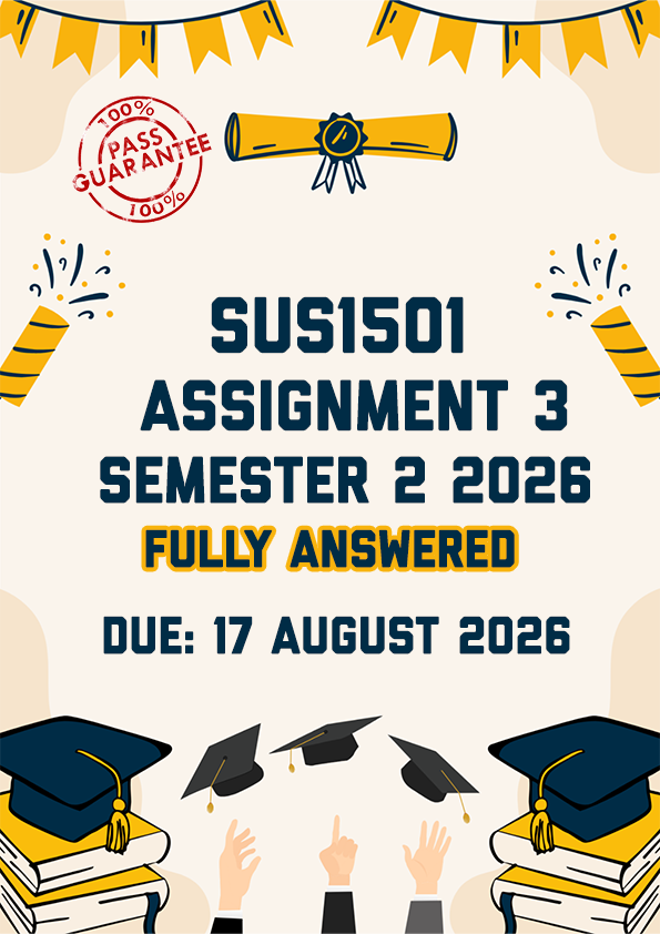 SUS1501 ASSIGNMENT 3 SEMESTER 2 2026 - FULLY ANSWERED (DUE 17 AUGUST 2026)