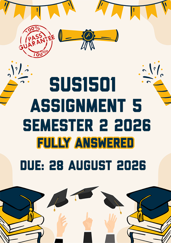 SUS1501 ASSIGNMENT 5 SEMESTER 2 2026 - FULLY ANSWERED (DUE 28 AUGUST 2026)