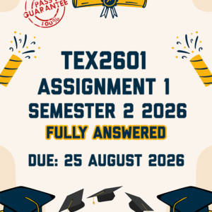 TEX2601 ASSIGNMENT 1 SEMESTER 2 2026 - FULLY ANSWERED (DUE 25 AUGUST 2026)