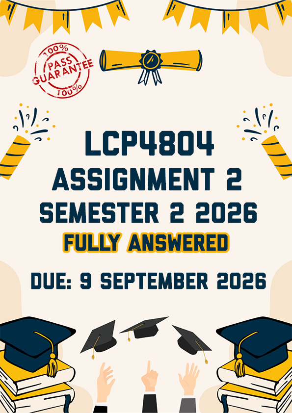 LCP4804 ASSIGNMENT 2 SEMESTER 2 2026 - FULLY ANSWERED (DUE 9 SEPTEMBER 2026)