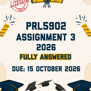 PRL5902 ASSIGNMENT 3 2026 - FULLY ANSWERED (DUE 15 OCTOBER 2026)