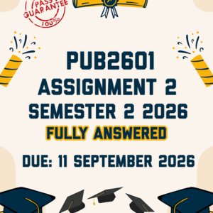 PUB2601 ASSIGNMENT 2 SEMESTER 2 2026 - FULLY ANSWERED (DUE 11 SEPTEMBER 2026)
