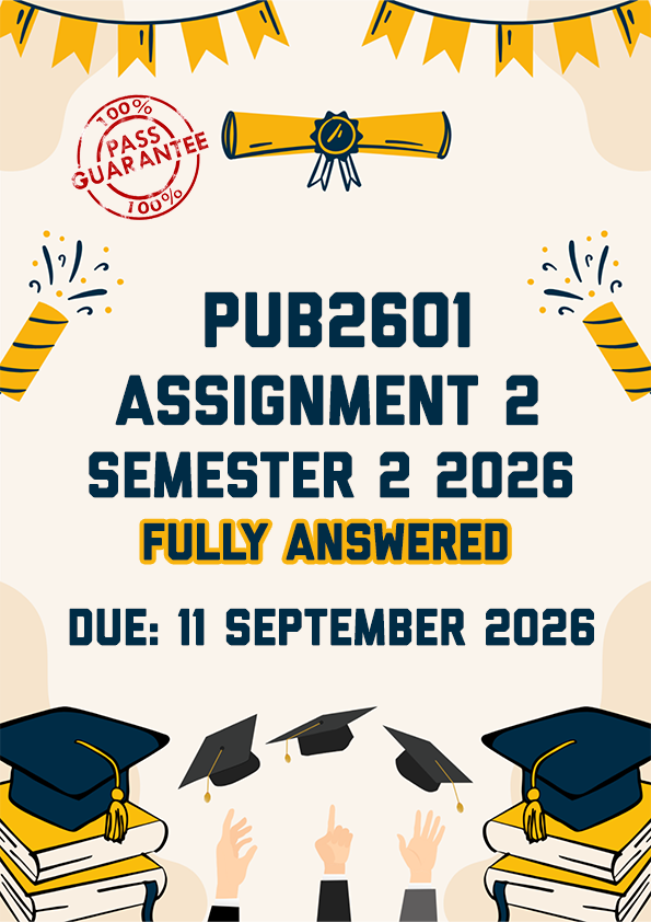 PUB2601 ASSIGNMENT 2 SEMESTER 2 2026 - FULLY ANSWERED (DUE 11 SEPTEMBER 2026)
