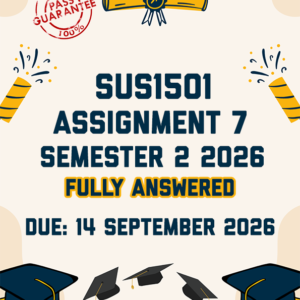 SUS1501 ASSIGNMENT 7 SEMESTER 2 2026 - FULLY ANSWERED (DUE 14 SEPTEMBER 2026)