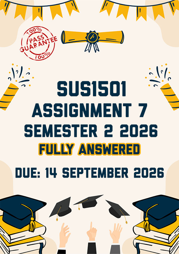 SUS1501 ASSIGNMENT 7 SEMESTER 2 2026 - FULLY ANSWERED (DUE 14 SEPTEMBER 2026)