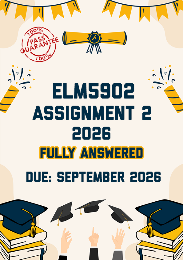 ELM5902 ASSIGNMENT 2 2026 - FULLY ANSWERED (DUE SEPTEMBER 2026)