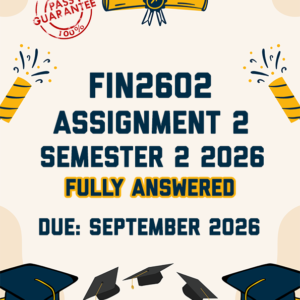 FIN2602 ASSIGNMENT 2 SEMESTER 2 2026 - FULLY ANSWERED (DUE SEPTEMBER 2026)